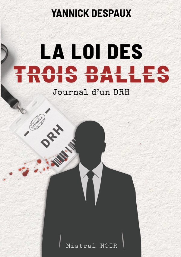 LA LOI DES TROIS BALLES - JOURNAL D'UN DRH