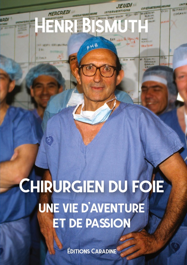 CHIRURGIEN DU FOIE - UNE VIE D'AVENTURE ET DE PASSION