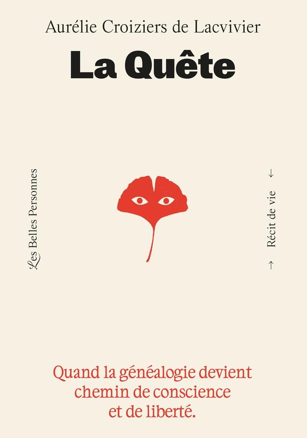LA QUETE - QUAND LA GENEALOGIE DEVIENT CHEMIN DE CONSCIENCE ET DE LIBERTE