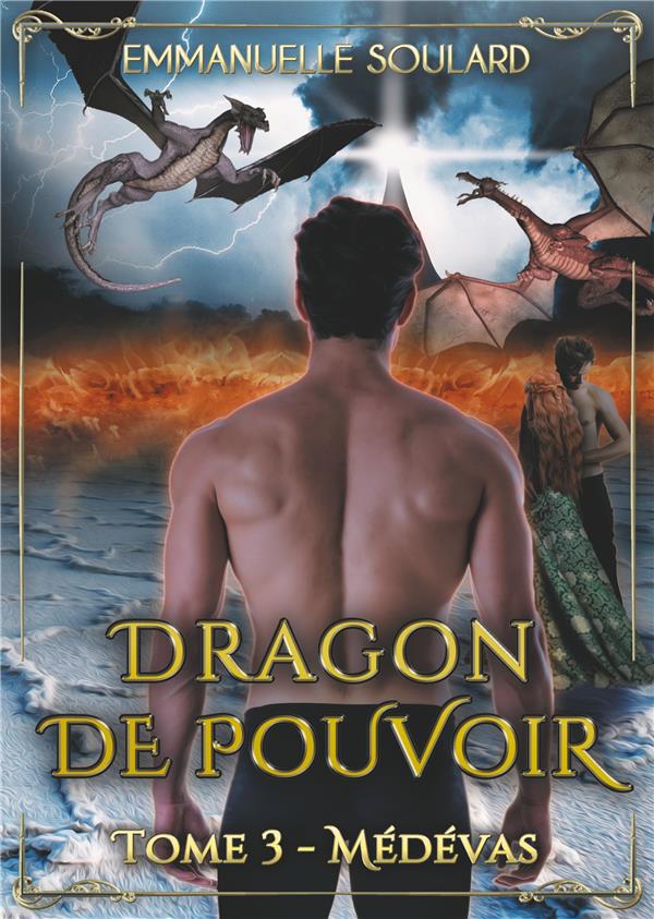 DRAGON DE POUVOIR - TOME 3 : MEDEVAS