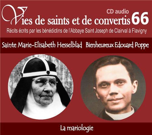 CD -VIES DE SAINTS ET CONVERTIS 66 SAINTE MARIE ELISABETH HESSELBLAD - BIENHEUREUX EDOUARD POPPE - L