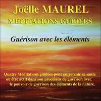 MEDITATIONS GUIDEES - GUERISON AVEC LES ELEMENTS - CD - AUDIO