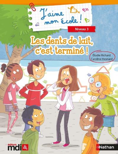 J'aime mon ecole - les dents de lait c'est termine x 5 ex + un fichier pedagogique