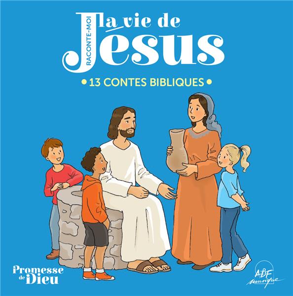 RACONTE-MOI LA VIE DE JESUS - AUDIO