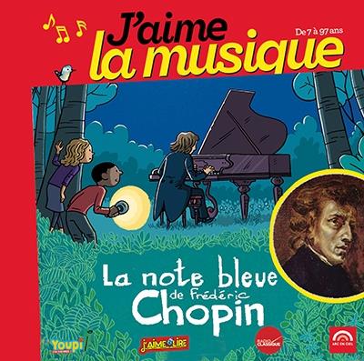 J'aime la musique - la note bleue de frederic chopin