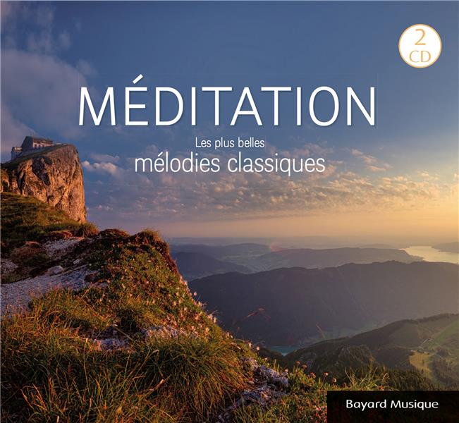 MEDITATION - LES PLUS BELLES MELODIES CLASSIQUES - AUDIO