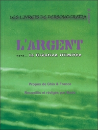 L'ARGENT VERS... LA CREATION ILLIMITEE - LIVRET 6