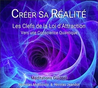CREER SA REALITE - LES CLEFS DE LA LOI D'ATTRACTION - CD - AUDIO