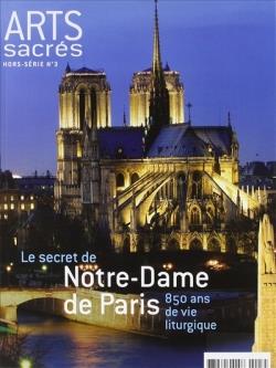 NOTRE DAME DE PARIS - HORS-SERIE ARTS SACRES N 3