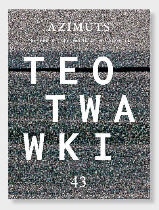 AZIMUTS N  43 - TEOTWAWKI (THE END OF THE WORLD AS WE KNOW IT)