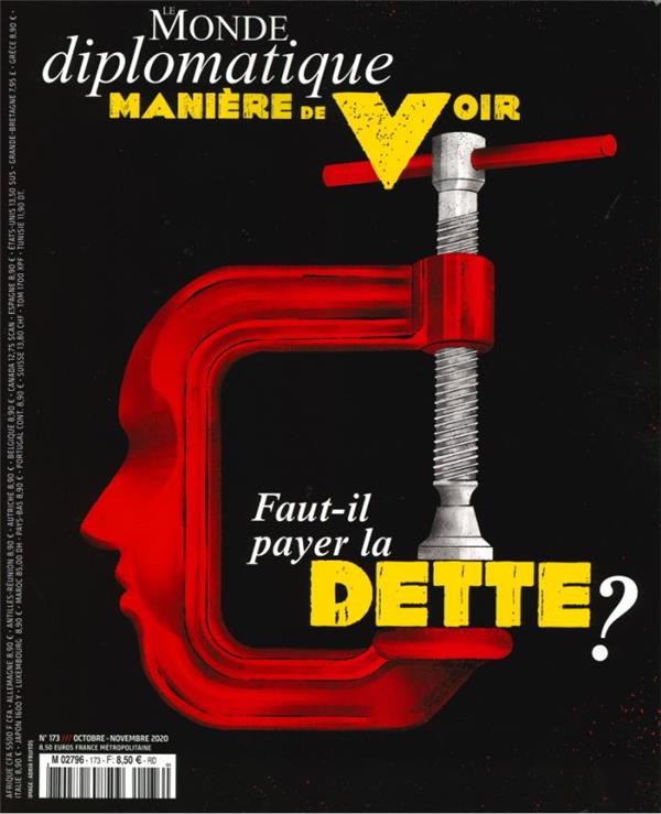 MANIERE DE VOIR N 173 - FAUT-IL PAYER LA DETTE ? - OCTOBRE/NOVEMBRE 2020
