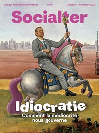 SOCIALTER N 48 - IDIOCRATIE, COMMENT LA MEDIOCRITE NOUS GOUVERNE - OCTOBRE 2021