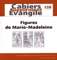 CAHIERS EVANGILE SUPPLEMENT NUMERO 138 FIGURES DE MARIE-MADELEINE