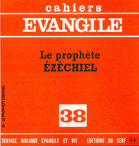 CAHIERS EVANGILE NUMERO 38 LE PROPHETE EZECHIEL