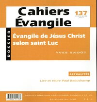 CAHIERS EVANGILE - NUMERO 137 L'EVANGILE DE JESUS CHRIST SELON SAINT LUC