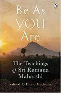 BE AS YOU ARE THE TEACHINGS OF SRI RAMANA MAHARSHI /ANGLAIS