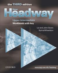 NEW HEADWAY, THIRD EDITION UPPER-INTERMEDIATE: WORKBOOK WITH KEY