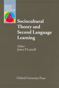 OXFORD APPLIED LINGUISTICS: SOCIOCULTURAL THEORY AND SECOND LANGUAGE LEARNING