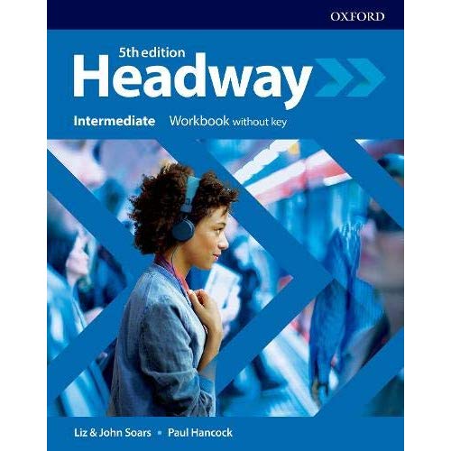 HEADWAY 5TH EDITION, INTERMEDIATE WORKBOOK WITHOUT ANSWERS