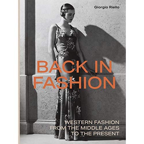 BACK IN FASHION - WESTERN FASHION FROM THE MIDDLE AGES TO THE PRESENT