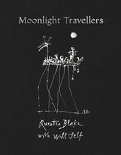 Moonlight travellers quentin blake with will self /anglais