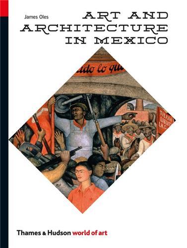 ART AND ARCHITECTURE IN MEXICO (WORLD OF ART) /ANGLAIS