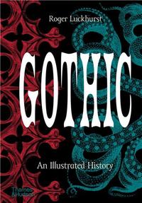 GOTHIC AN ILLUSTRATED HISTORY /ANGLAIS