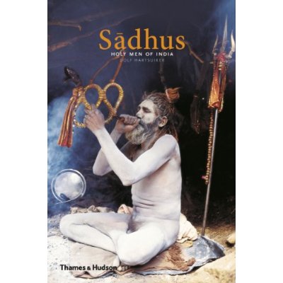 SADHUS HOLY MEN OF INDIA /ANGLAIS