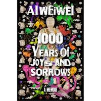AI WEIWEI 1000 YEARS OF JOYS AND SORROWS (CROWN) /ANGLAIS