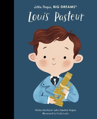 Little people, big dreams - louis pasteur - volume 96