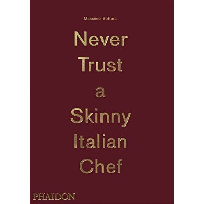 NEVER TRUST A SKINNY ITALIAN CHEF