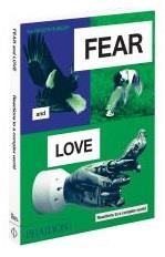 FEAR AND LOVE - REACTIONS TO A COMPLEX WORLD