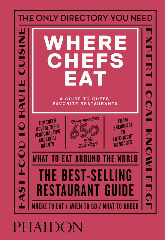 WHERE CHEFS EAT - A GUIDE TO CHEFS FAVORITE RESTAURANTS (THIRD EDITION)