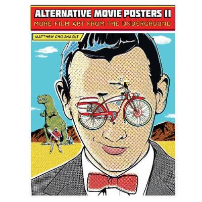 ALTERNATIVE MOVIE POSTER VOLUME II MORE FILM ART FROM THE UNDERGROUND