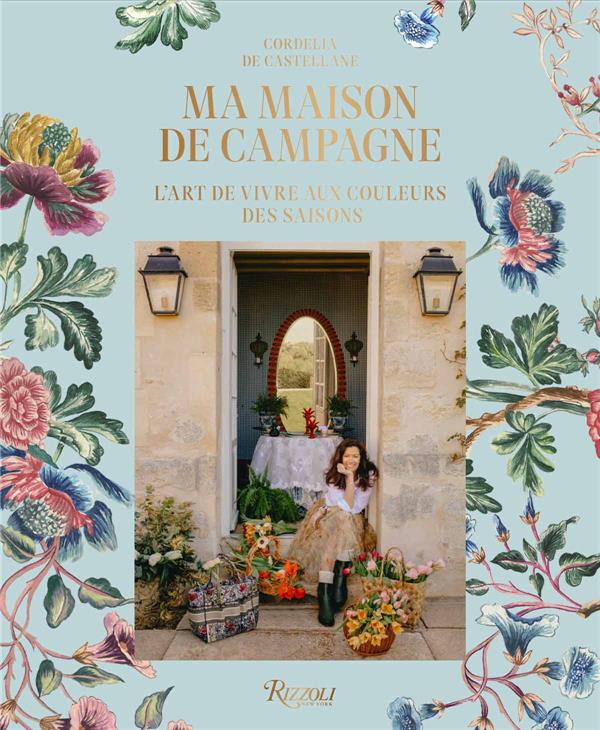 MA MAISON DE CAMPAGNE - L'ART DE VIVRE AUX COULEURS DES SAISONS