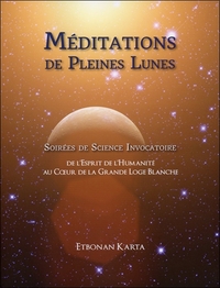 MEDITATIONS DE PLEINES LUNES - SOIREES DE SCIENCE INVOCATOIRE - LIVRE + DVD