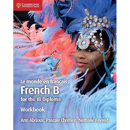 Le monde en francais workbook : french b for the i