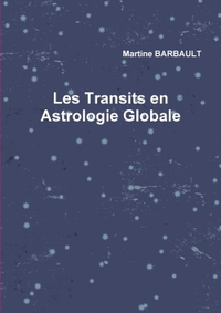 LES TRANSITS EN ASTROLOGIE GLOBALE