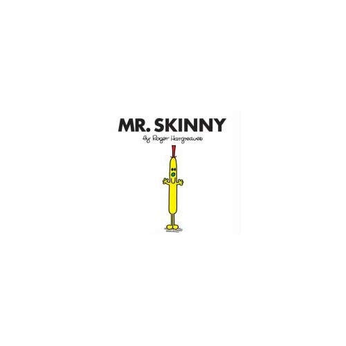 Mr. skinny