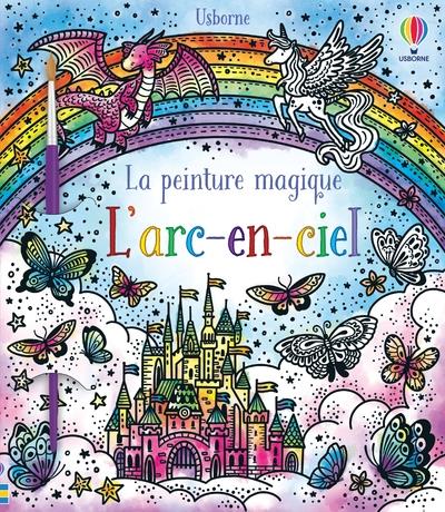 L'ARC-EN-CIEL - LA PEINTURE MAGIQUE