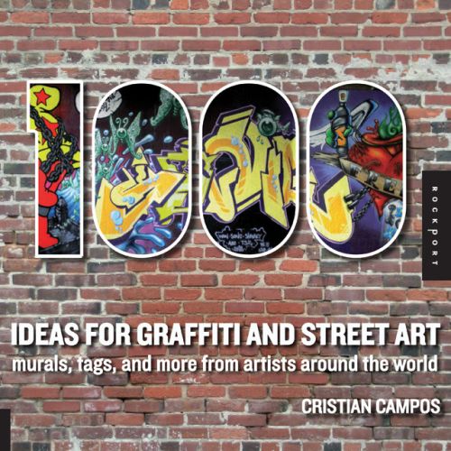 1000 IDEAS FOR GRAFFITI AND STREET ART /ANGLAIS