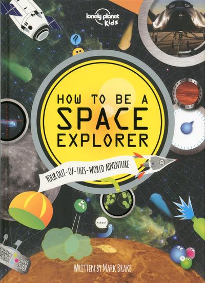 HOW TO BE A SPACE EXPLORER 1ED -ANGLAIS-