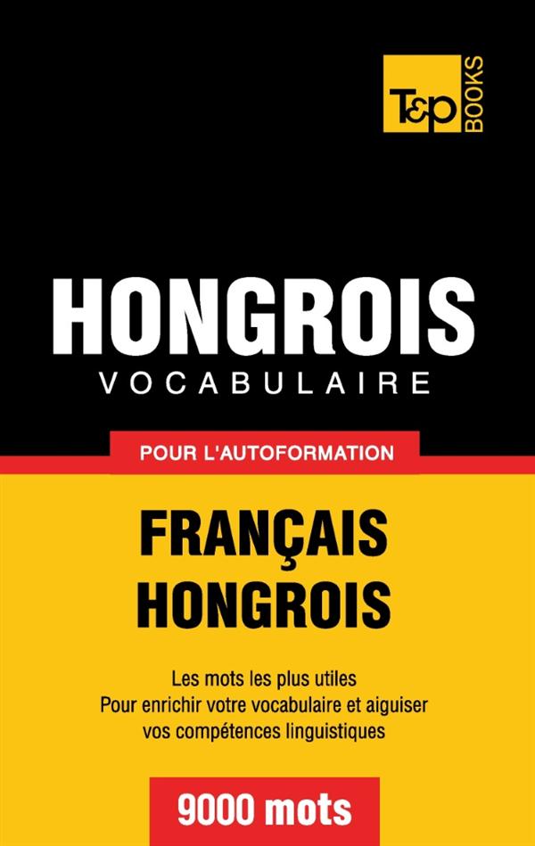 VOCABULAIRE FRANCAIS-HONGROIS POUR L'AUTOFORMATION 9000 MOTS