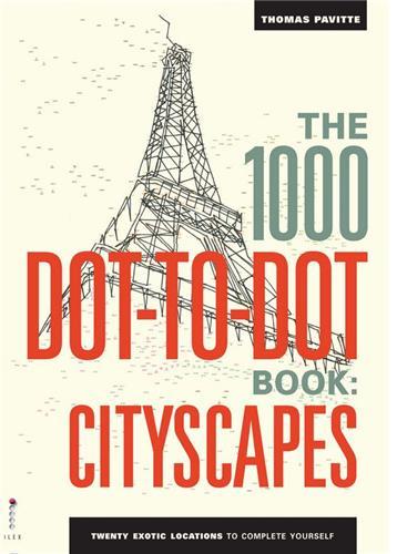 1000 DOT TO DOTS CITISCAPES: TWENTY EXOTIC LOCATIONS TO COMPLETE YOURSELF /ANGLAIS