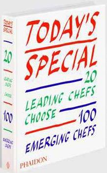 TODAY'S SPECIAL - 20 LEADING CHEFS CHOOSE 100 EMERGING CHEFS