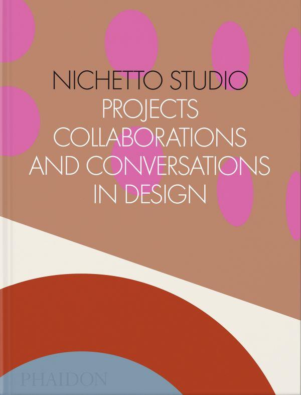 NICHETTO STUDIO - PROJECTS COLLABORATIONS AND CONVERSATIONS IN DESIGN