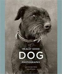 REALLY GOOD DOG PHOTOGRAPHY /ANGLAIS