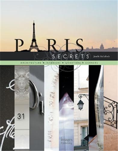 PARIS SECRETS ARCHITECTURE INTERIORS QUARTIERS CORNERS /ANGLAIS