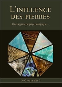 L'INFLUENCE DES PIERRES - UNE APPROCHE PSYCHOLOGIQUE...