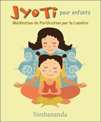 JYOTI POUR ENFANTS - MEDITATION DE PURIFICATION PAR LA LUMIERE - LIVRE + CD